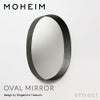 MOHEIM モヘイム OVAL MIRROR オーバルミラー ウォールミラー 鏡 カラー：2色 デザイン：竹内 茂一郎